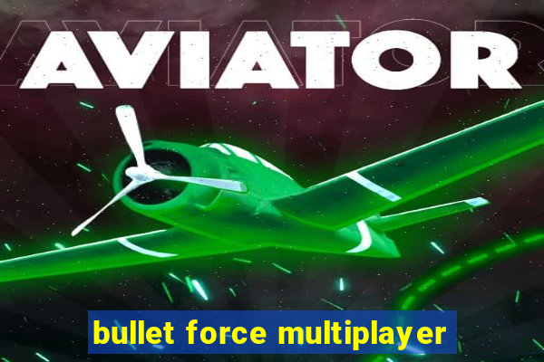 bullet force multiplayer